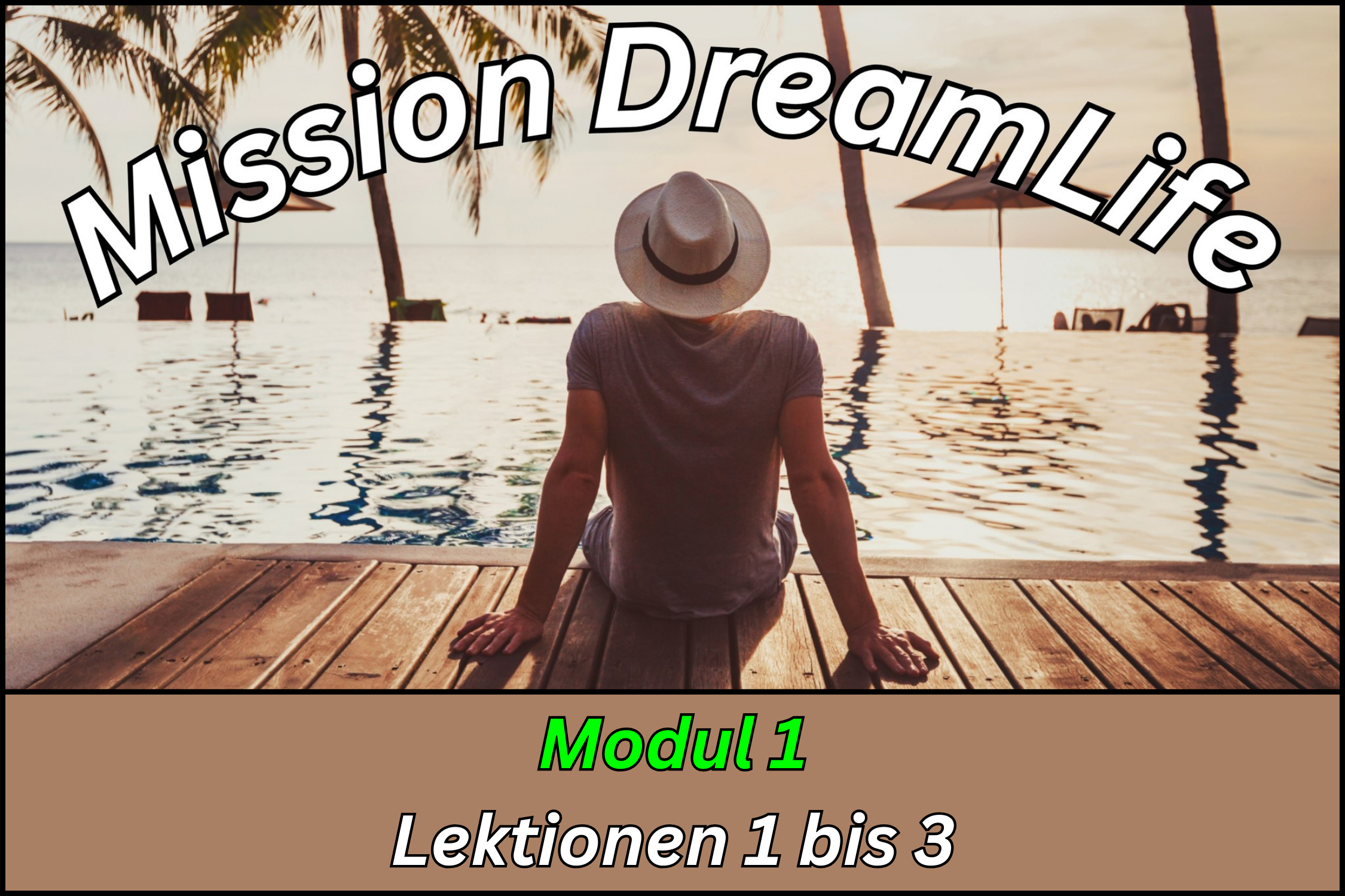 Mission DreamLife - Modul 1